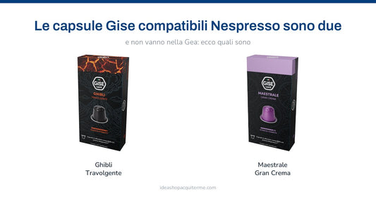 Le due capsule Gise compatibili Nespresso: Ghibli Travolgente e Maestrale Gran Crema