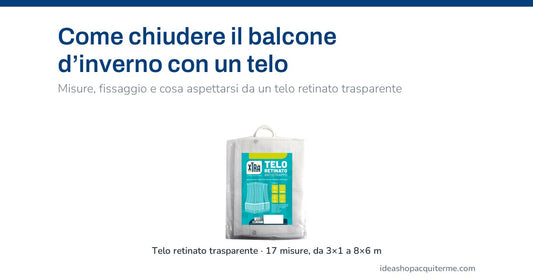 Come chiudere il balcone d'inverno con un telo retinato trasparente: misure da 3×1 a 8×6 m